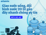 Giao nước uống, đổi bình nước 20 lít gần đây nhanh chóng uy tín