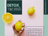 Tự làm nước Detox tại nhà đơn giản